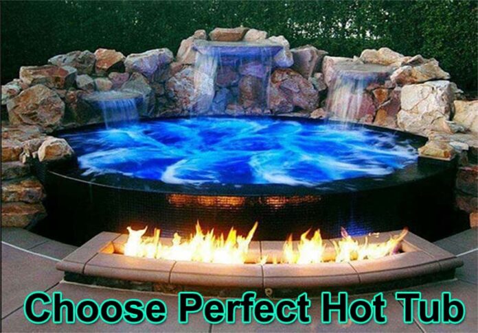 How To Choose The Perfect Hot Tub