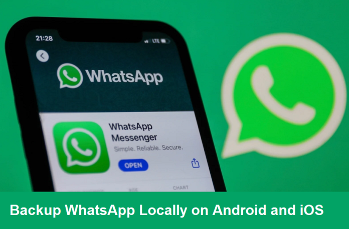 Backup WhatsApp Locally on Android and iOS