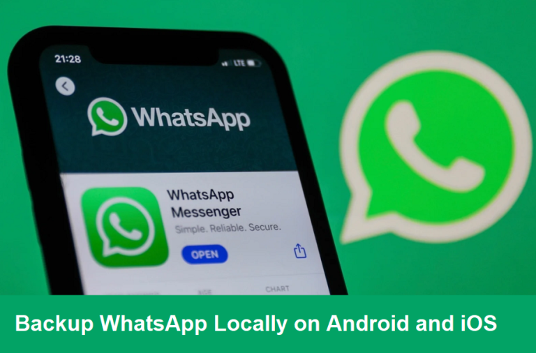 Backup WhatsApp Locally on Android and iOS