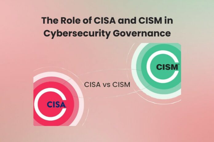 CISA and CISM in Cybersecurity Governance