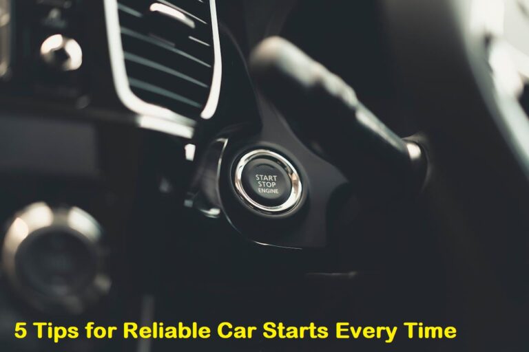 5 Tips for Reliable Car Starts Every Time